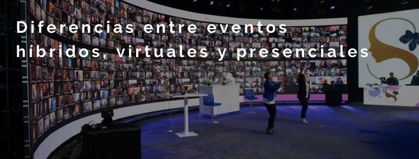 eventos hibridos virtuales y presenciales